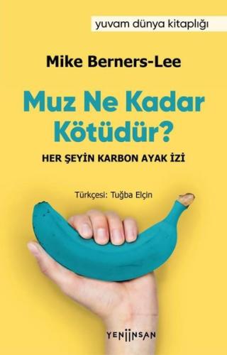 Muz Ne Kadar Kötüdür? Her Şeyin Karbon Ayak İzi