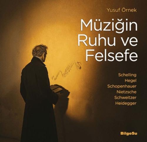 Müziğin Ruhu ve Felsefe Schelling-Hegel-Schopenhauer-Nietzsche-Schweit