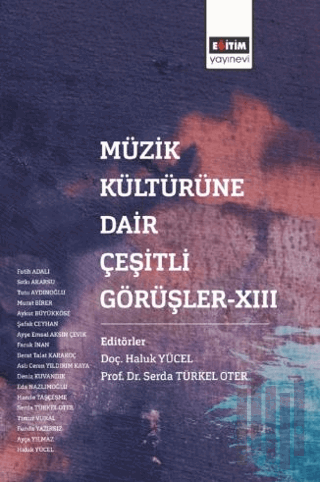 Müzik Kültürüne Dair Çeşirli Görüşler XIII | Kitap Ambarı
