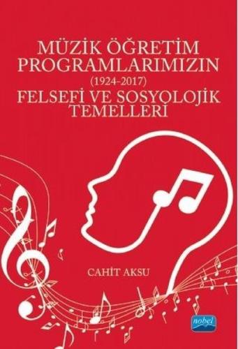 Müzik Öğretim Programlarımızın Felsefi ve Sosyolojik Temelleri 1924 - 2017