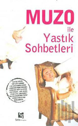 Muzo İle Yastık Sohbetleri