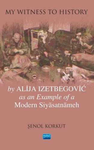 My Witness to History by Alija Izetbegovic as an Example of a Modern S