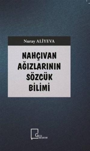 Nahçıvan Ağızlarının Sözcük Bilimi