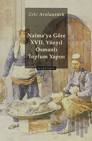 Naima’ya Göre 17 yy. Osmanlı Toplum Yapısı