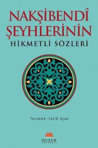 Nakşibendi Şehlerinin Hikmetli Sözleri