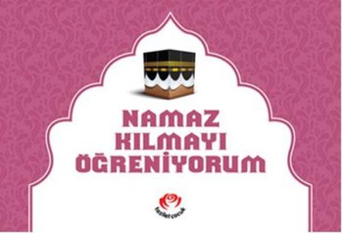 Namaz Kılmayı Öğreniyorum - Kızlar İçin (Ciltli)