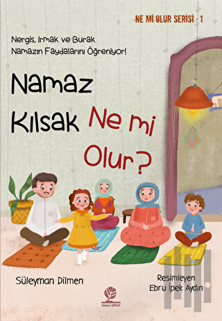 Namaz Kılsak Ne mi Olur?