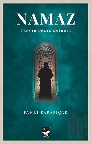Namaz Tercih Değil Emirdir