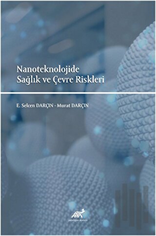 Nanoteknolojide Sağlık ve Çevre Riskleri