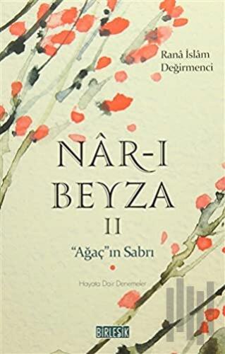 Nar-ı Beyza 2 / Ağaç'ın Sabrı | Kitap Ambarı