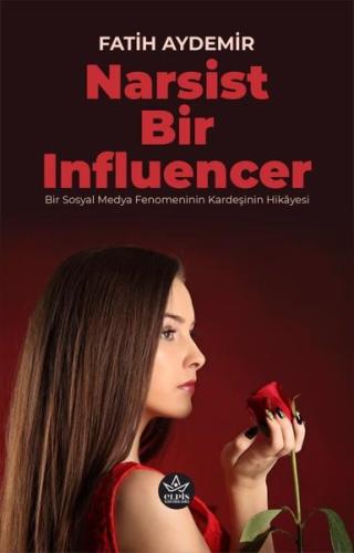 Narsist Bir Influencer - Bir Sosyal Medya Fenomeninin Kardeşinin Hikay