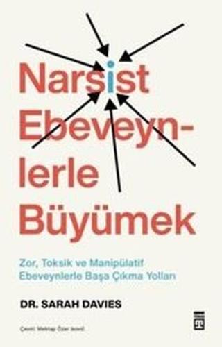 Narsist Ebeveynlerle Büyümek: Zor, Toksik ve Manipülatif Ebeveynlerle 