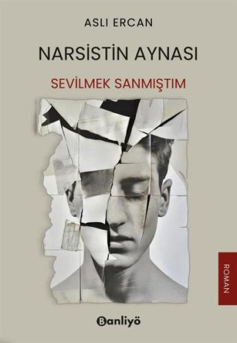 Narsistin Aynası - Sevilmek Sanmıştım | Kitap Ambarı