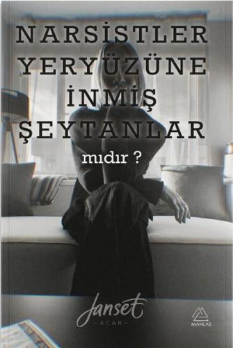 Narsistler Yeryüzüne İnmiş Şeytanlar mıdır?