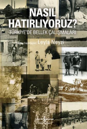 Nasıl Hatırlıyoruz? - Türkiye'de Bellek Çalışmaları