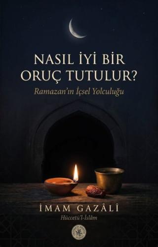 Nasıl İyi Bir Oruç Tutulur? Ramazan'ın İçsel Yolculuğu | Kitap Ambarı