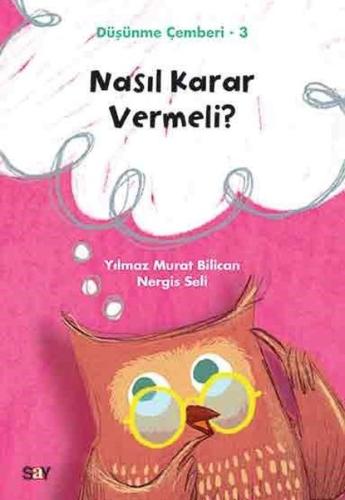 Nasıl Karar Vermeli?-Düşünme Çemberi 3 | Kitap Ambarı