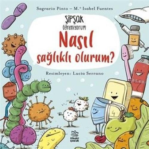 Nasıl Sağlıklı Olurum? Şipşak Öğreniyorum | Kitap Ambarı