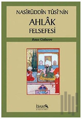 Nasirüddin Tüsinin Ahlak Felsefesi