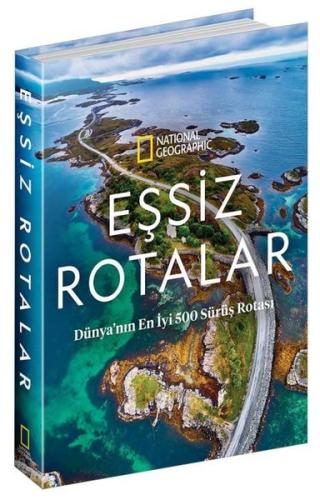 National Geographic-Eşsiz Rotalar - Dünya'nın En İyi 500 Rotası (Ciltl