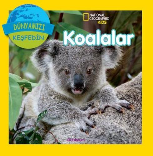 National Geographic Kids - Dünyanızı Keşfedin Koalalar | Kitap Ambarı