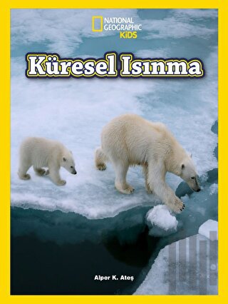 National Geographic Kids - Küresel Isınma