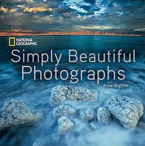 National Geographic Simply Beautiful Photographs (National Geographic Collectors Series) (Ciltli)