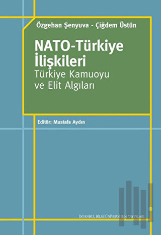 Nato-Türkiye İlişkileri Türkiye Kamuoyu ve Elit Algıları