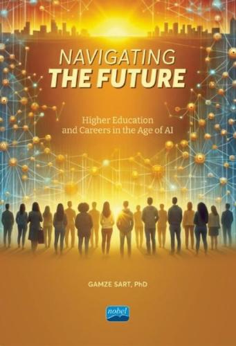 Navigating The Future - Higher Education and Careers in The Age of AI