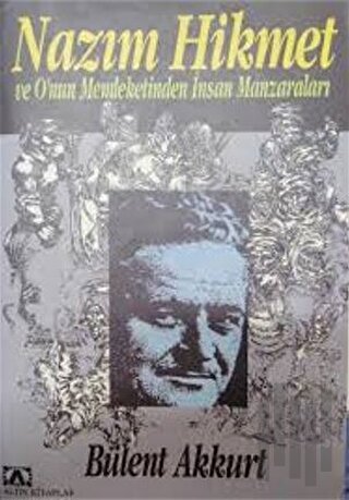 Nazım Hikmet ve Onun Memleketinden İnsan Manzaraları