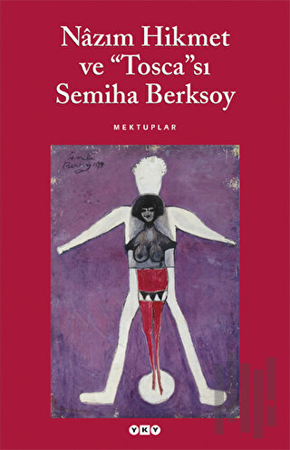 Nazım Hikmet ve "Tosca"sı Semiha Berksoy | Kitap Ambarı