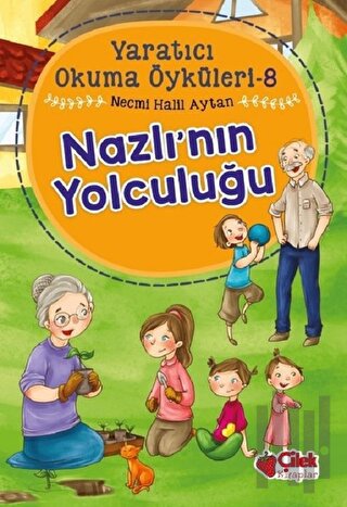 Nazlı'nın Yolculuğu - Yaratıcı Okuma Öyküleri 8 | Kitap Ambarı