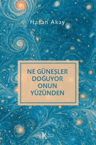 Ne Güneşler Doğuyor Onun Yüzünden | Kitap Ambarı