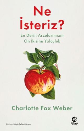 Ne İsteriz: En Derin Arzularımızın On İkisine Yolculuk | Kitap Ambarı