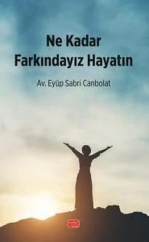 Ne Kadar Farkındayız Hayatın