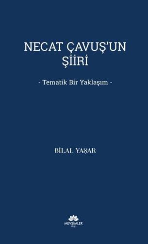 Necat Çavuş'un Şiiri - Tematik Bir Yaklaşım | Kitap Ambarı