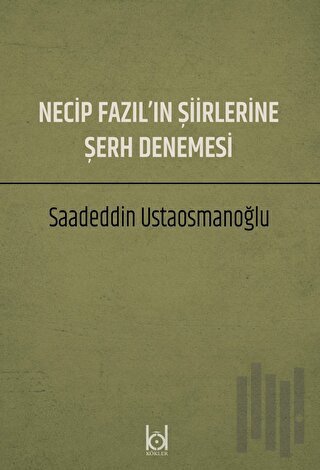 Necip Fazıl'ın Şiirlerine Şerh Denemesi