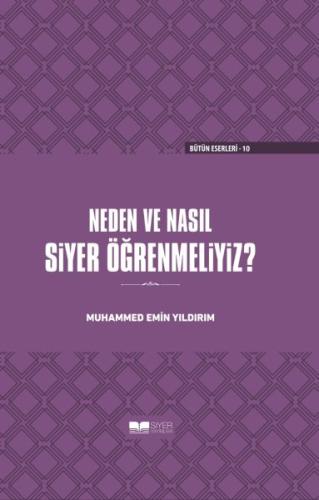 Neden ve Nasıl Siyer Öğrenmeliyiz? - Ciltli | Kitap Ambarı