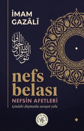 Nefs Belası - Nefsin Afetleri - İçindeki Düşmanla Savaşın Yolu