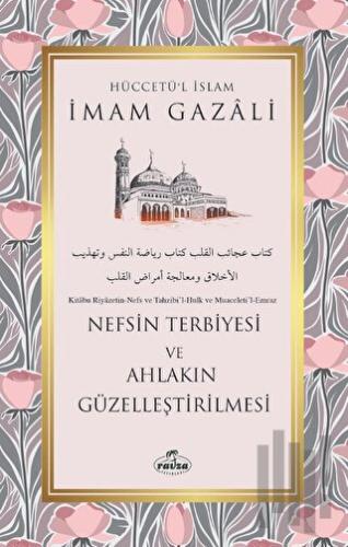 Nefsin Terbiyesi ve Ahlakın Güzelleştirilmesi | Kitap Ambarı