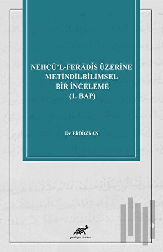 Nehcü’l-Ferādīs Üzerine Metindilbilimsel Bir İnceleme (1. Bap)