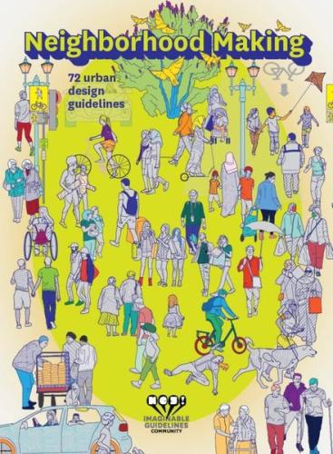 Neighborhood Making - 72 Urban Design Guidelines - İmaginable Guidelin