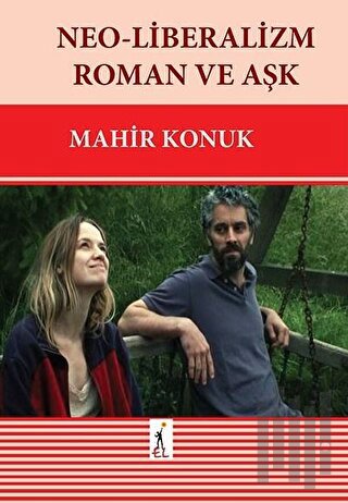 Neo-Liberalizm Roman ve Aşk