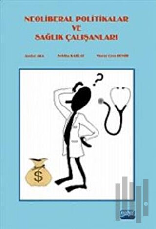 Neoliberal Politikalar ve Sağlık Çalışanları