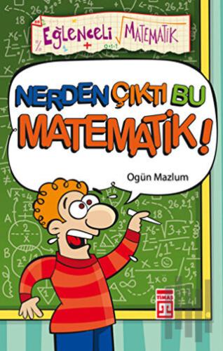 Nerden Çıktı Bu Matematik? | Kitap Ambarı