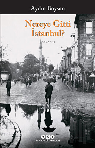 Nereye Gitti İstanbul? | Kitap Ambarı