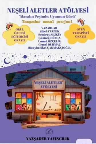 Neşeli Aletler Atölyesi - Masalın Peşinde Uyumun Gücü Renkli Resimli |