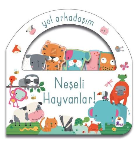 Neşeli Hayvanlar! Yol Arkadaşım (Ciltli)