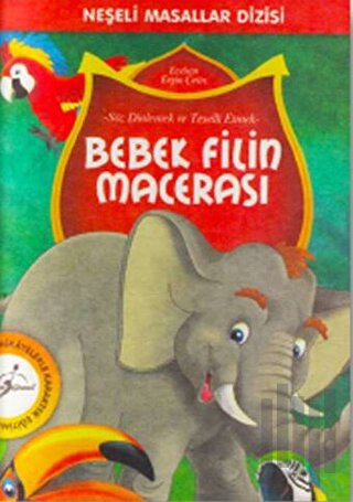 Neşeli Masallar Dizisi - Bebek Filin Macerası