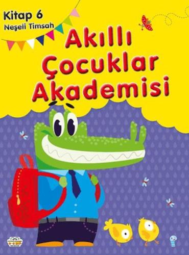 Neşeli Timsah Akıllı Çocuklar Akademisi | Kitap Ambarı